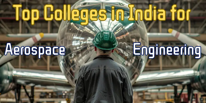Top colleges in India for Aerospace Engineering